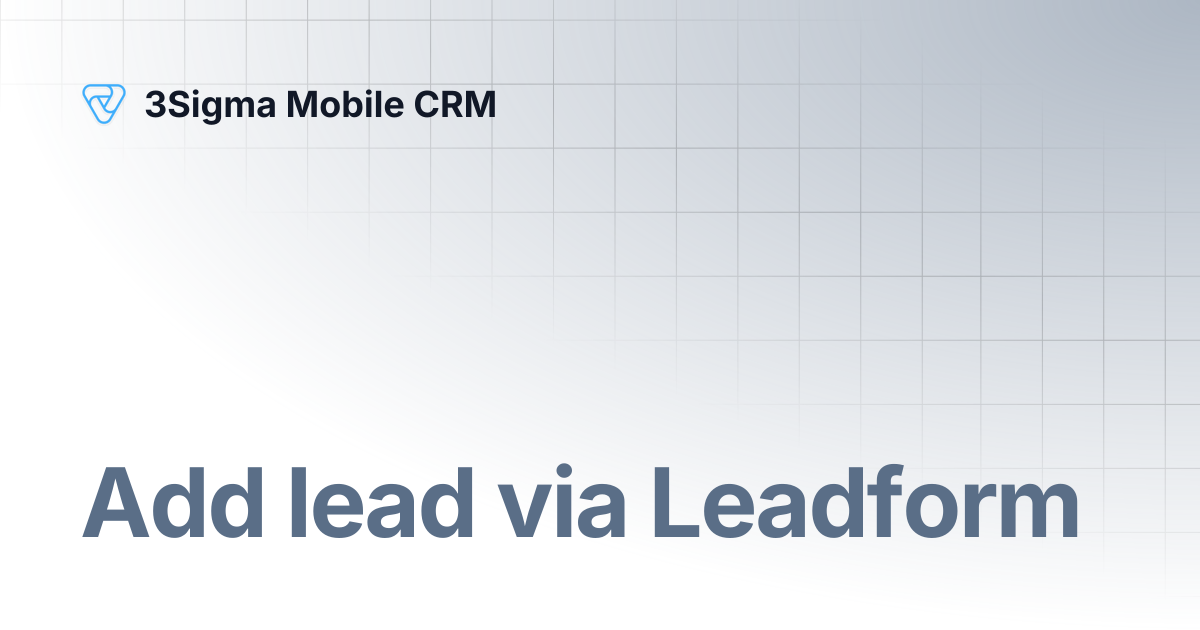 Add lead via Leadform | 3Sigma Mobile CRM